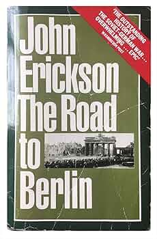 The Road to Berlin: Erickson, John: 9780586064078: Amazon.com: Books